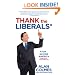 Thank The Liberals**For Saving America