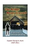 The Bridge Never Crossed