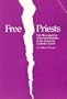 Free Priests: The Movement for Ministerial Reform in the American Catholic Church (A Campion Book)