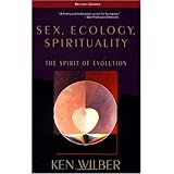 Sex, Ecology, Spirituality: The Spirit of Evolution, Second Edition