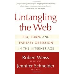 Untangling the Web: Sex, Porn, and Fantasy Obession in the Internet Age