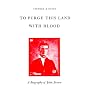 To Purge This Land With Blood: A Biography of John Brown