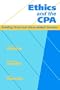 Ethics and the CPA: Building Trust and Value-Added Services (CPA Practitioners Guide)