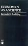 Economics As a Science (Exxon Education Foundation series on rhetoric and political discourse)