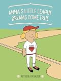 Annas Little League Dreams Come True