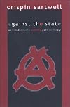 Against the State: An Introduction to Anarchist Political Theory