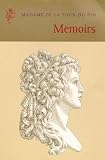 Memoirs of Madame de la Tour du Pin: Laughing and Dancing Our Way to the Precipice
