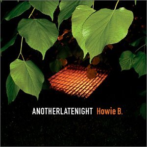 Howie B - Anotherlatenight