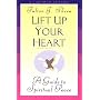 Lift Up Your Heart: A Guide to Spiritual Peace (Triumph Classic) (Triumph Classic)