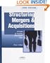 Structuring Mergers & Acquisitions: A Guide to Creating Shareholder Value
