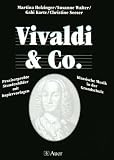 Vivaldi & Co - - Klassische Musik in der Grundschule - Praxiserprobte Stundenbilder mit Kopiervorlagen: Vivaldi & Co - - Klassische Musik in der .. - "Vivaldi und Co." mit Kopievorlagen) - Martina Holzinger, Christine Seeser, Susanne Walter, Gabi Karte