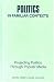 Book Politics in Familiar Contexts: Projecting Politics Through Popular Media (Communication: The Human Context)