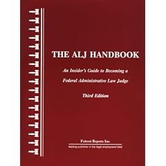 The ALJ Handbook: An Insider's Guide to Becoming a Federal Administrative Law Judge
