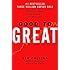 Good to Great: Why Some Companies Make the Leap...And Others Don't