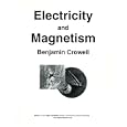Electricity and Magnetism (Light and Matter, Book 4) by Benjamin Crowell