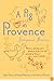 A Pig in Provence: Good Food and Simple Pleasures in the South of France