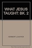 What Jesus taught about -