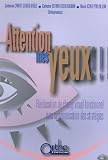Attention mes yeux !!! : R��ducation du champ visuel avec syst�matisation des strat�gies (1C�d�rom)