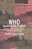 Who Qualifies for Rights?: Homelessness, Mental Illness, and Civil Commitment