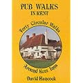Pub Walks in Kent: Forty Circular Walks Around Kent Inns
