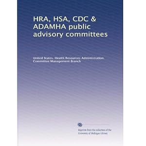 【クリックで詳細表示】HRA＼， HSA＼， CDC ＆ ADAMHA public advisory committees (Vol.6) [ペーパーバック]