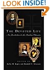 The Devoted Life: An Invitation To The Puritan Classics