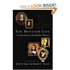 The Devoted Life: An Invitation To The Puritan Classics