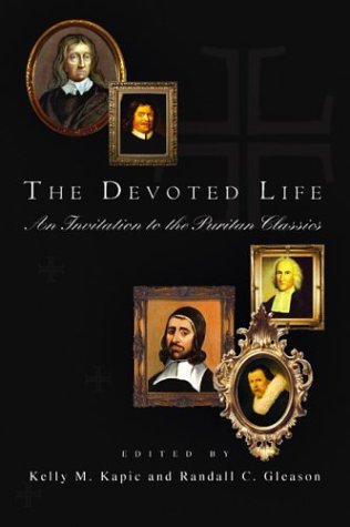 The Devoted Life: An Invitation To The Puritan Classics under Protestant in The Books Store