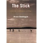 Click here to buy The Stick: A history, a celebration, an elegy by  Bruce Dowbiggin.