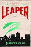 Leaper: The Misadventures of a Not-Necessarily-Super Hero