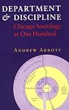 Department & Discipline: Chicago Sociology at One Hundred