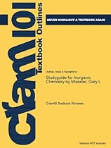 Studyguide for Inorganic Chemistry by Miessler, Gary L. Studyguide for Inorganic Chemistry by Miessler, Gary L.