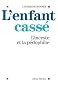 L'enfant cass�. L'inceste et la p�dophilie