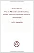 Wer ist Alexander Grothendieck? Anarchie, Mathematik, Spiritualit�t - Eine Biographie: Teil 1: Anarchie