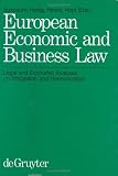 European Economic and Business Law: Legal and Economic Analyses of Integration and Harmonization