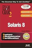 Solaris 8 System Administrator Exam Cram 2 (Exam CX-310-011 and CX-310-012) (Exam Cram 2)