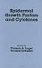 Epidermal Growth Factors and Cytokines (Basic and Clinical Dermatology)