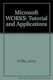 Microsoft works : tutorial and applications