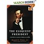 The Eloquent President : A Portrait of Lincoln Through His Words