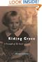 Riding Grace: A Triumph of the Soul
