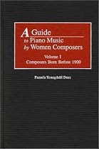 A Guide to Piano Music by Women Composers: Volume I<br> Composers Born Before 1900 (Music Reference Collection)