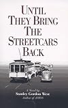 Until They Bring the Streetcars Back