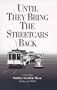 Until They Bring the Streetcars Back