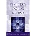 Feminists Doing Ethics