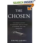 Click here to buy The Chosen: The Hidden History of Admission and Exclusion at Harvard, Yale, and Princeton by Jerome Karabel.