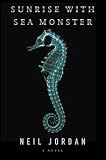 Sunrise with Sea Monster: A Novel