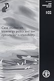 Case studies on bioenergy policy and law : options for sustainability