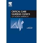 Sleep and Sedation in Critical Care, An Issue of Critical Care Nursing Clinics (The... by Janet Foster
