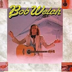 The Best of Bob Welch