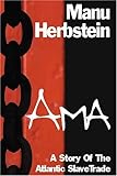 Ama: A Story of the Atlantic Slave Trade (Manu Herbstein)